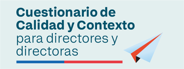Ingrese al Cuestionario de Calidad y Contexto para directores y directoras 2025